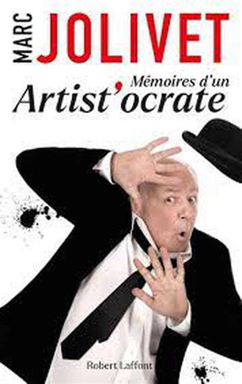 «Mémoires d’un artist’ocrate» : Marc Jolivet ou la .